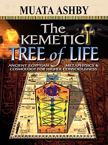 The Kemetic Tree of Life Ancient Egyptian Metaphysics and Cosmology for Higher Consciousness von Sema Institute