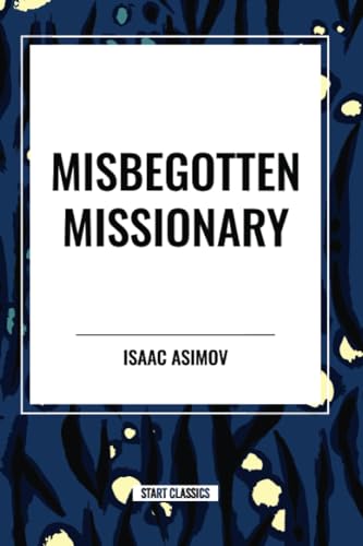 Misbegotten Missionary von Start Classics