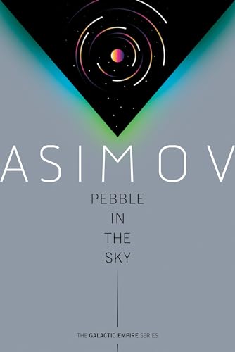 Pebble in the Sky (Galactic Empire, Band 3) von Del Rey