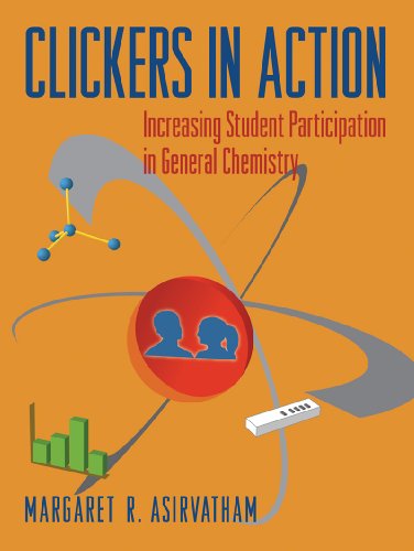 Clickers in Action: Increasing Student Participation in General Chemistry [With CDROM]