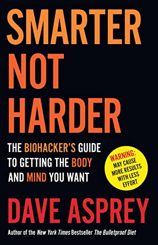 Smarter Not Harder: The Biohacker’s Guide to Getting the Body and Mind You Want von Thorsons