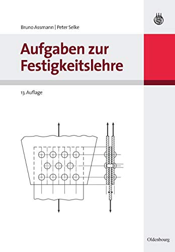 Aufgaben zur Festigkeitslehre von Walter de Gruyter