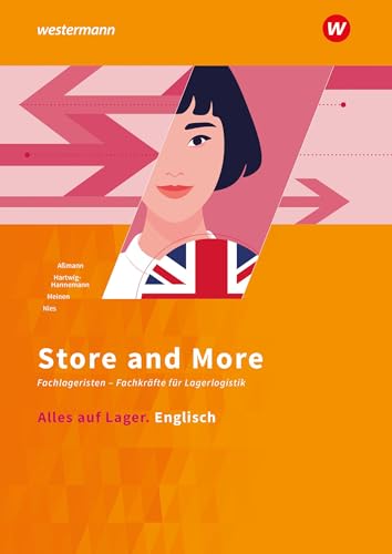 Alles auf Lager: Store and More. Englisch Arbeitsbuch (Alles auf Lager: Fachlageristen – Fachkräfte für Lagerlogistik)