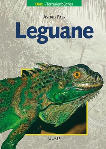 Leguane (Datz Terrarienbücher) von Ulmer Eugen Verlag