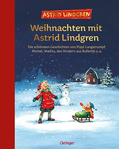 Weihnachten mit Astrid Lindgren: Die schönsten Geschichten von Pippi Langstrumpf, Michel, Madita, den Kindern aus Bullerbü u. a.. Klassische ... zum Vorlesen für Kinder ab 6 Jahren von Oetinger