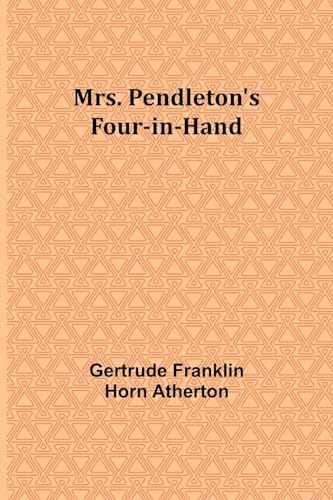 Mrs. Pendleton's Four-in-hand von Alpha Edition