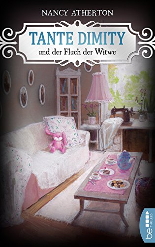 Tante Dimity und der Fluch der Witwe: Cosy Crime (Ein Wohlfühlkrimi mit Lori Shepherd, Band 22)