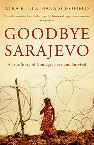 Goodbye Sarajevo: A True Story of Courage, Love and Survival von Bloomsbury Publishing PLC