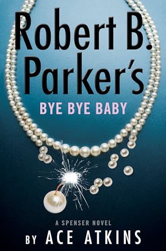 Robert B. Parker's Bye Bye Baby (Spenser, Band 50) von G.P. Putnam's Sons