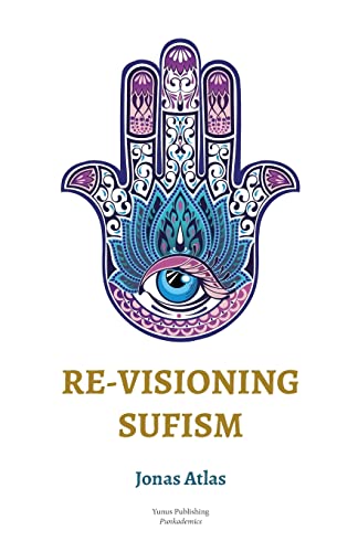 Re-visioning Sufism von Yunus Publishing