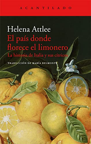 El país donde florece el limonero : la historia de Italia y sus cítricos (El Acantilado, Band 344) von Acantilado