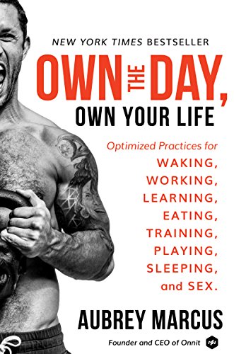 Own the Day, Own Your Life: Optimized Practices for Waking, Working, Learning, Eating, Training, Playing, Sleeping, and Sex von HarperCollins
