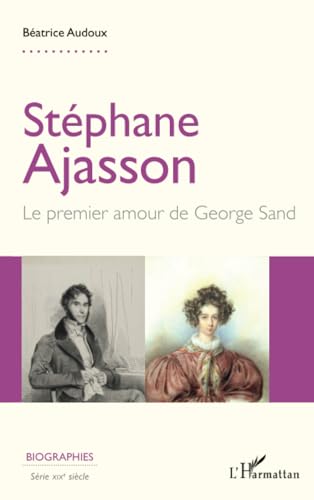 Stéphane Ajasson: Le premier amour de George Sand
