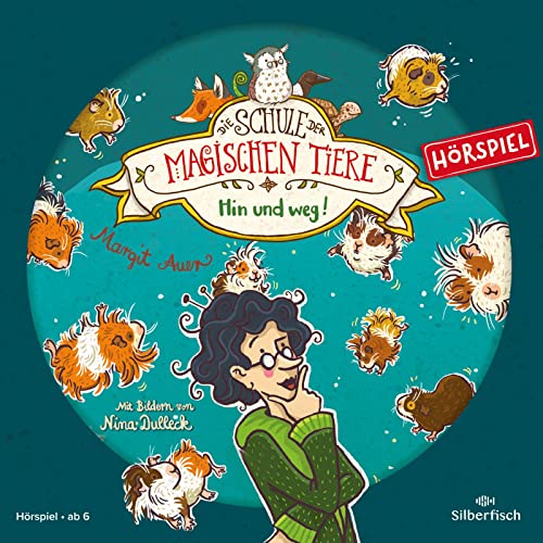 Die Schule der magischen Tiere - Hörspiele 10: Hin und weg! Das Hörspiel: 1 CD (10) von Silberfisch