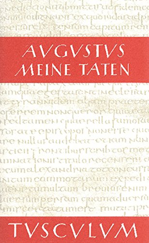 Meine Taten - Res gestae divi Augusti: Lateinisch - Griechisch - Deutsch (Sammlung Tusculum)