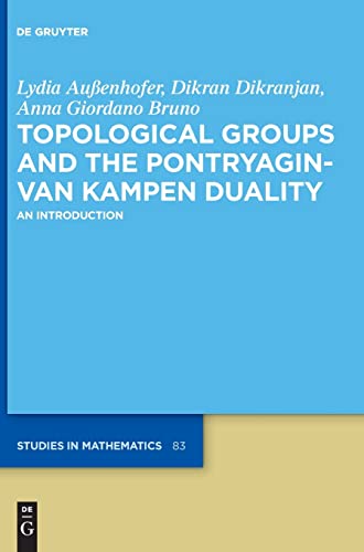 Topological Groups and the Pontryagin-van Kampen Duality: An Introduction (De Gruyter Studies in Mathematics, 83) von De Gruyter