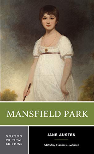 Mansfield Park - A Norton Critical Edition: Authoritative Text, Contexts, Criticism (Norton Critical Editions, Band 0)