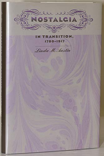 Nostalgia in Transition, 1780-1917 (Victorian Literature and Culture Series)