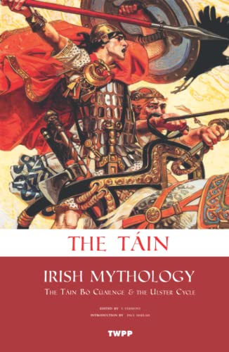 The Táin: Irish Mythology, the Táin Bó Cúailnge & the Ulster Cycle von TWPP