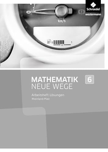Mathematik Neue Wege SI - Ausgabe 2016 für Rheinland-Pfalz: Lösungen zum Arbeitsheft 6: Sekundarstufe 1 - Ausgabe 2016