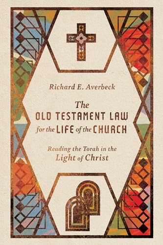 Old Testament Law for the Life of the Church: Reading the Torah in the Light of Christ von IVP Academic