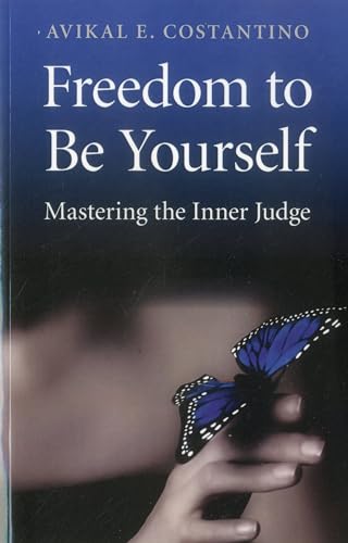 Freedom to be Yourself: Mastering the Inner Judge von O-Books