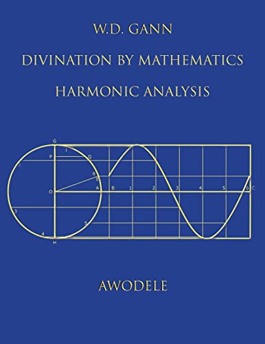 W.D. Gann: Divination By Mathematics: Harmonic Analysis von Bekh, LLC