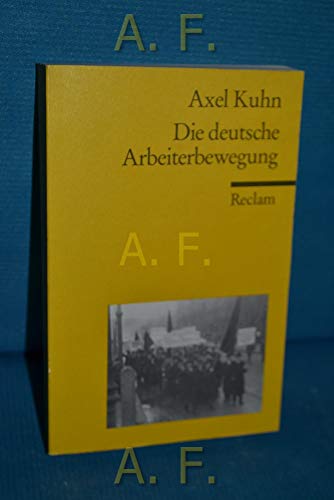 Die deutsche Arbeiterbewegung: Kuhn, Axel – Erläuterungen; Wirtschaftstheorie; Basiswissen Ökonomie (Reclams Universal-Bibliothek)