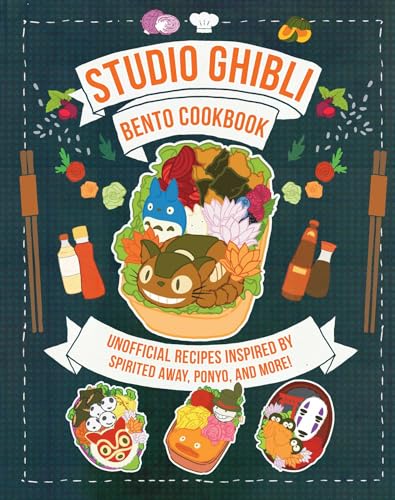 Studio Ghibli Bento Cookbook: Unofficial Recipes Inspired by Spirited Away, Ponyo, and More! von Insight Editions