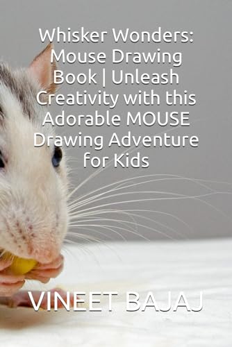 Whisker Wonders: Mouse Drawing Book | Unleash Creativity with this Adorable MOUSE Drawing Adventure for Kids von Independently published
