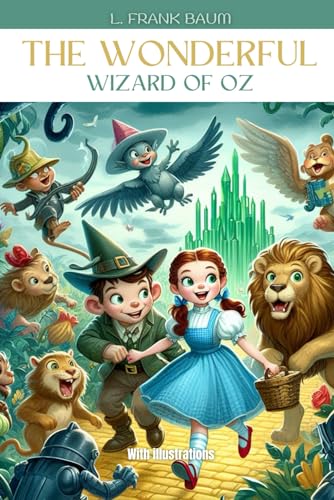 THE WONDERFUL WIZARD OF OZ: With illustrations von Independently published