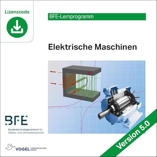 Elektrische Maschinen: Version 5 (BFE-Lernprogramm) von Vogel Communications Group