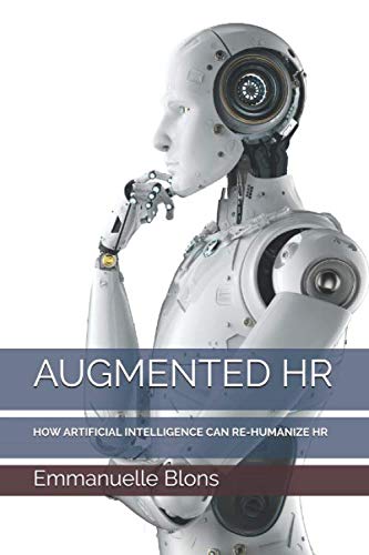 AUGMENTED HR: HOW ARTIFICIAL INTELLIGENCE CAN RE-HUMANIZE HR von Independently published