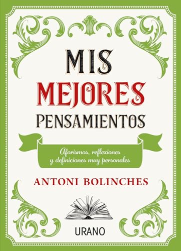 Mis mejores pensamientos: Aforismos, reflexiones y definiciones muy personales (Crecimiento personal) von Urano