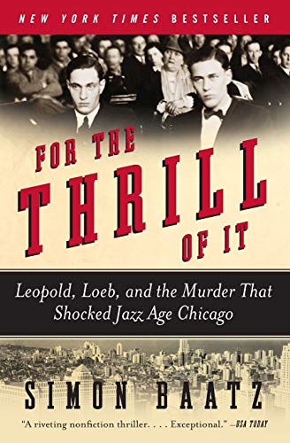 For the Thrill of It: Leopold, Loeb, and the Murder That Shocked Jazz Age Chicago von Harper Perennial