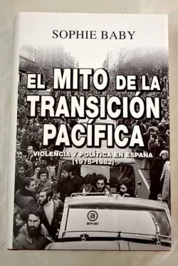 El mito de la transición pacífica: Violencia y política en España (1975-1982) (Anverso, Band 28) von Ediciones Akal