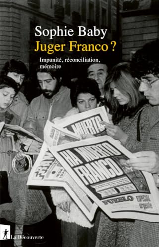Juger Franco ? - Impunité, réconciliation, mémoire