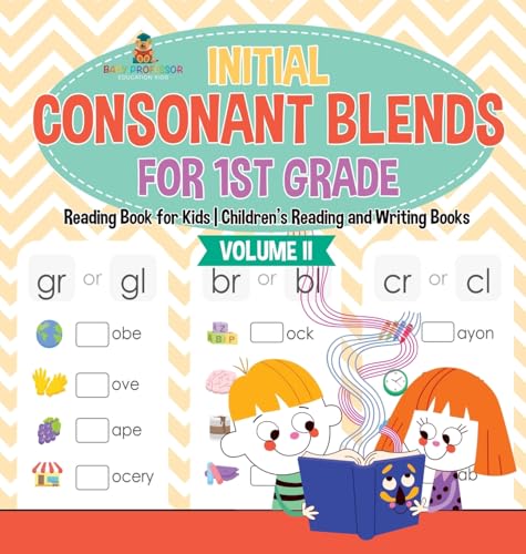 Initial Consonant Blends for 1st Grade Volume II - Reading Book for Kids Children's Reading and Writing Books von Baby Professor