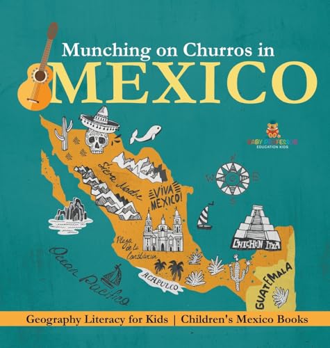 Munching on Churros in Mexico - Geography Literacy for Kids Children's Mexico Books von Baby Professor