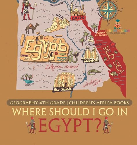 Where Should I Go In Egypt? Geography 4th Grade Children's Africa Books von Baby Professor