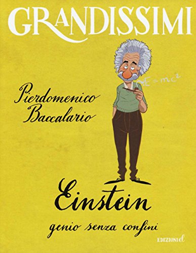 Einstein, genio senza confini (Grandissimi)