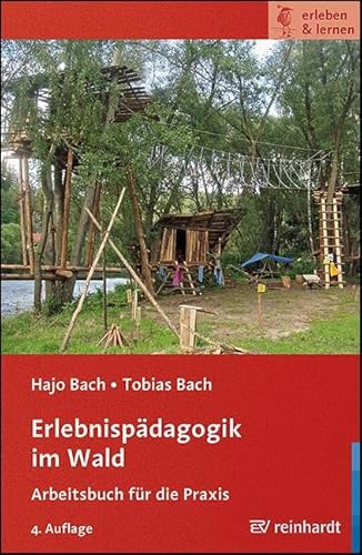 Erlebnispädagogik im Wald: Arbeitsbuch für die Praxis (erleben & lernen)