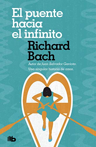 El puente hacia el infinito: Una singular historia de amor (No ficción) von B de Bolsillo (Ediciones B)