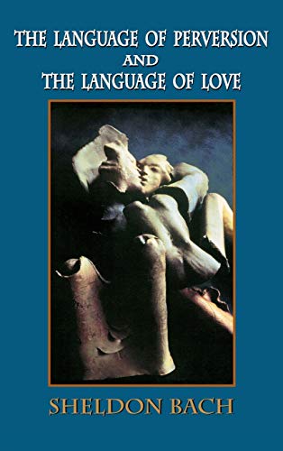 The Language of Perversion and the Language of Love (Library of Clinical Psychoanalysis) von Jason Aronson