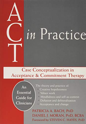 ACT in Practice: Case Conceptualization in Acceptance & Commitment Therapy