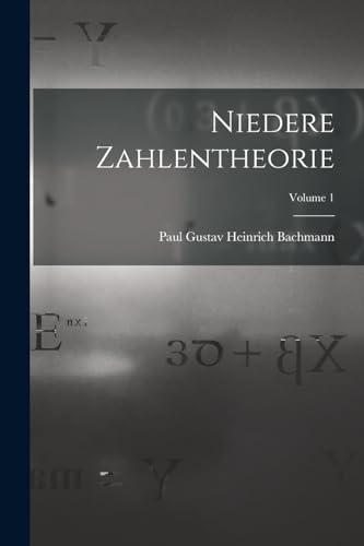 Niedere Zahlentheorie; Volume 1 von Legare Street Press