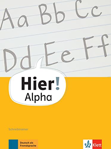 Hier! Alpha: Deutsch für die Integration. Schreibtrainer