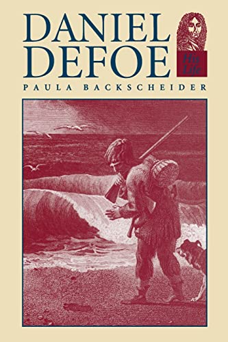 Daniel Defoe: His Life von Johns Hopkins University Press