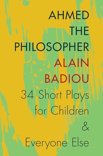 Ahmed the Philosopher: Thirty-Four Short Plays for Children and Everyone Else von Columbia University Press