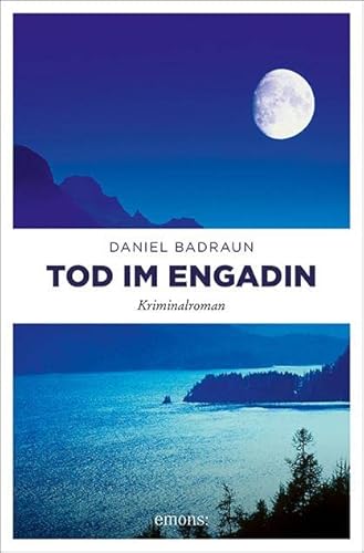 Tod im Engadin: Kriminalroman (Gaudenz Huber) von Emons Verlag